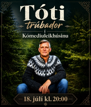 Tóti trúbador í Kómedíuleikhúsinu