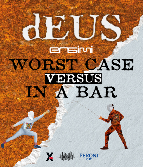 dEUS │ Worst Case Versus In a Bar